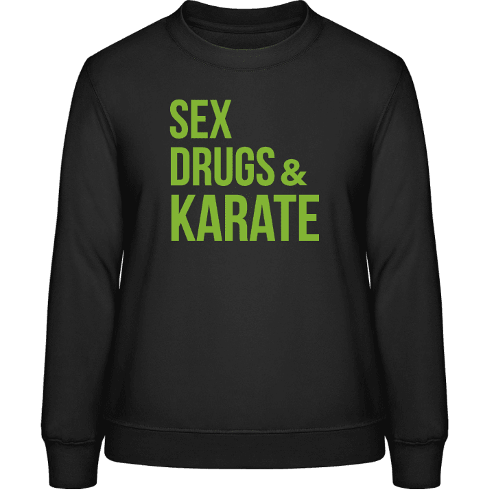Sex Drugs and Karate Frauen Sweatshirt contain pic