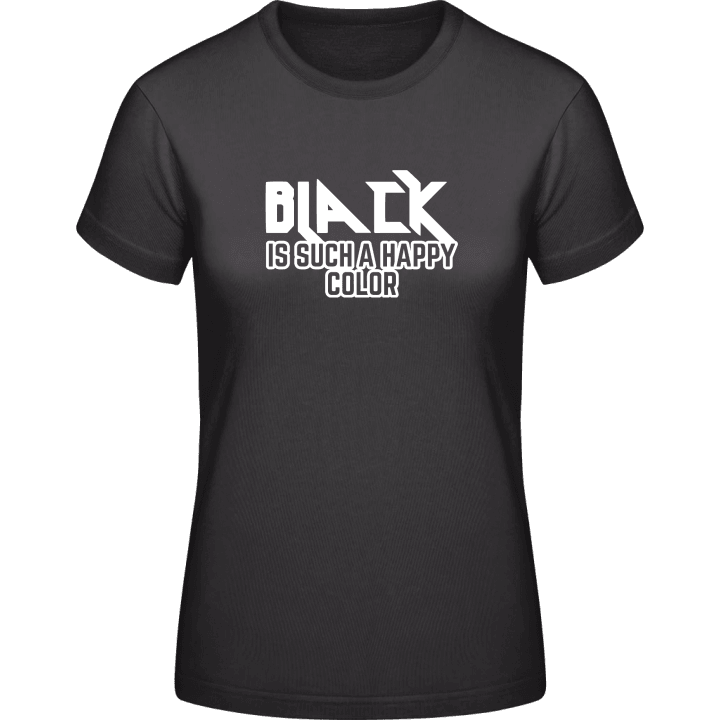 Black Is Such A Happy Color Vrouwen T-shirt 0 image