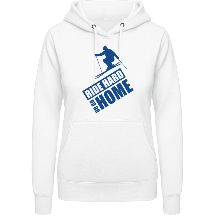 Ride Hard Or Go Home Ski Vrouwen Hoodie contain pic