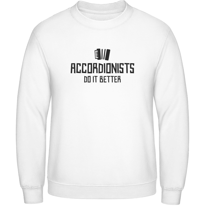 Accordionists Do It Better Sweatshirt contain pic