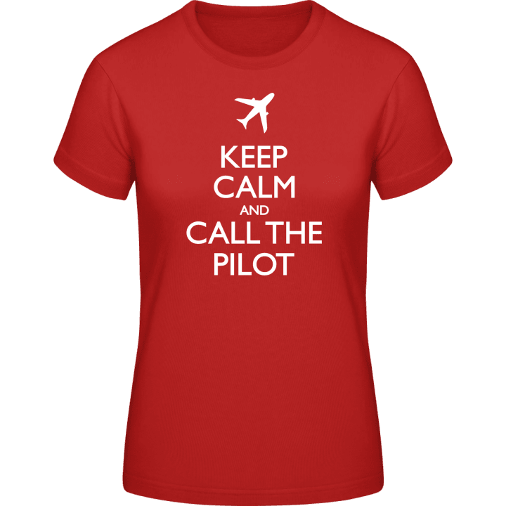Keep Calm And Call The Pilot T-skjorte for kvinner contain pic