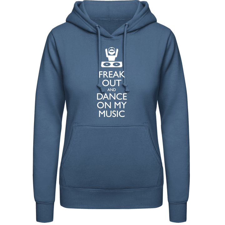 Freak Out And Dance On My Music Sudadera con capucha para mujer contain pic