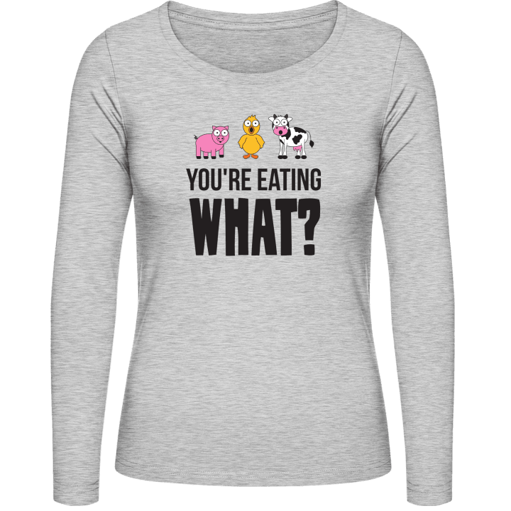 You're Eating What Frauen Langarmshirt contain pic