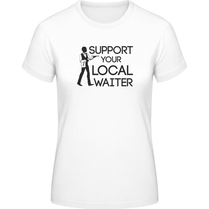 Support Your Local Waiter T-skjorte for kvinner contain pic
