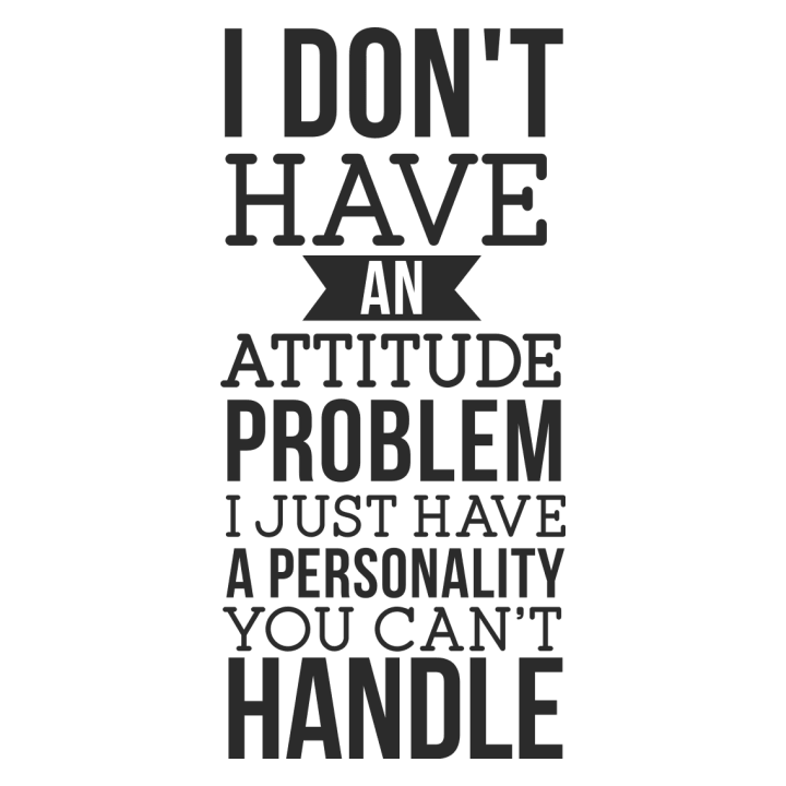 I Don´t Have An Attitude Problem Huppari 0 image