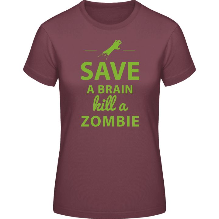 Save A Brain Kill A Zombie Frauen T-Shirt 0 image