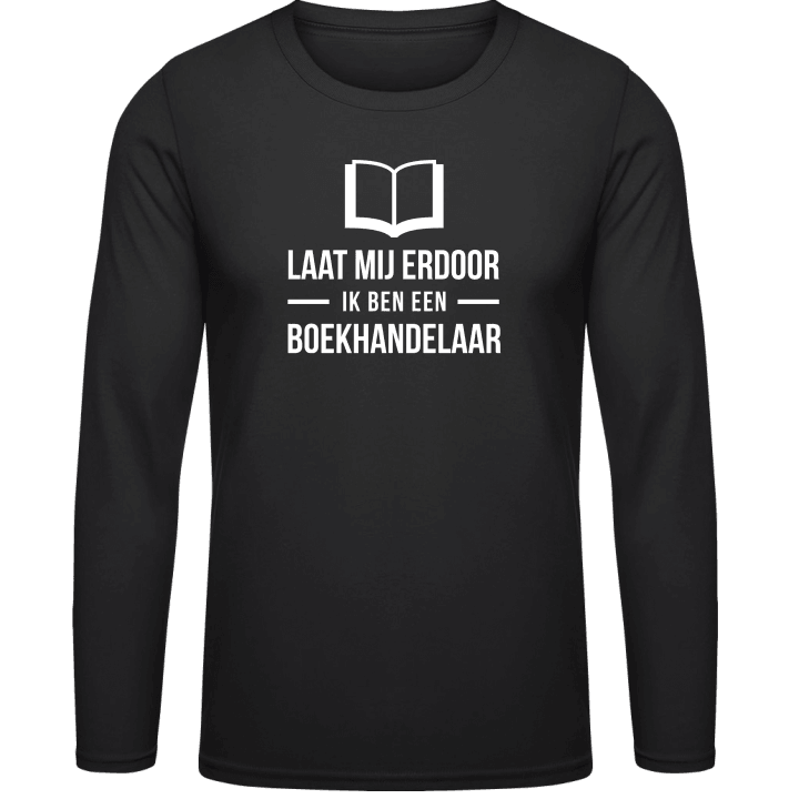 Laat mij erdoor ik ben een boekhandelaar Long Sleeve Shirt 0 image