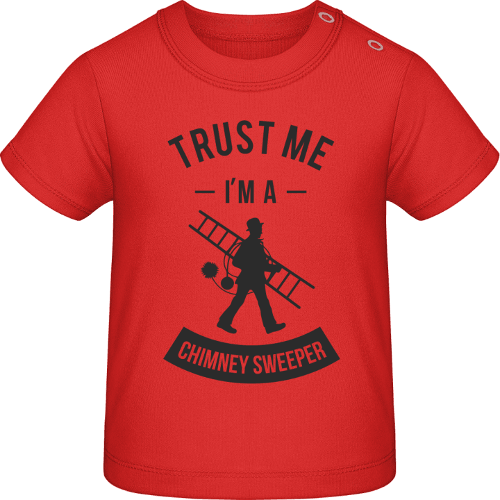Trust Me I'm A Chimney Sweeper Baby T-Shirt 0 image