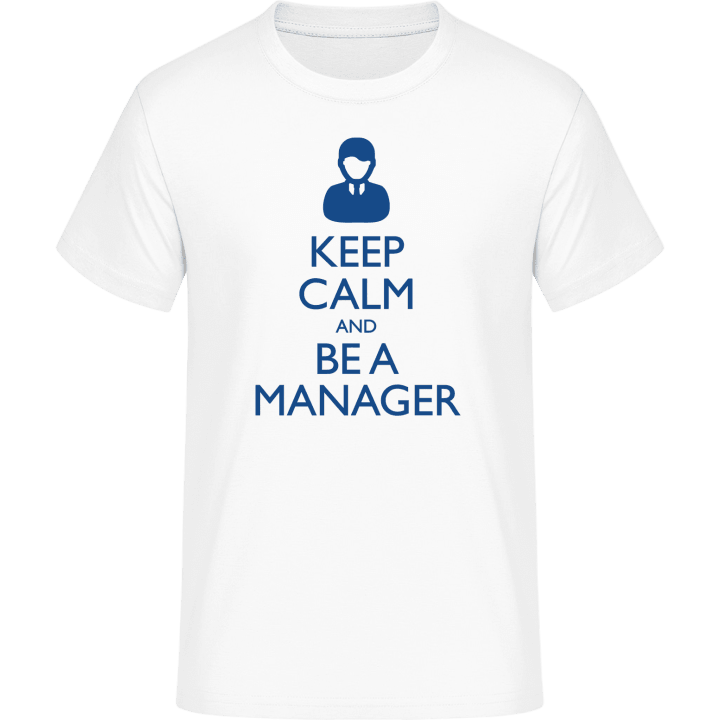 Keep Calm And Be A Manager T-Shirt 0 image