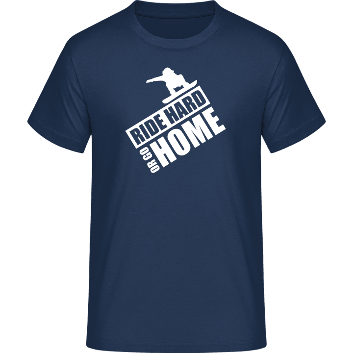 Ride Hard Or Go Home Snowboarder T-Shirt 0 image