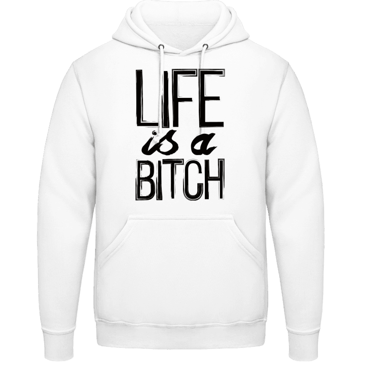 Life is a Bitch Typo Hoodie 0 image