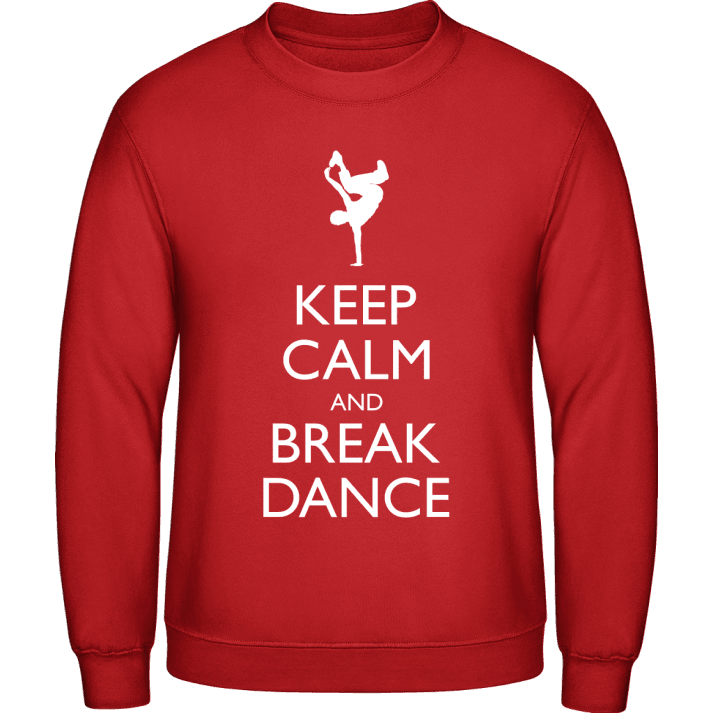 Keep Calm And Breakdance Sweatshirt 0 image