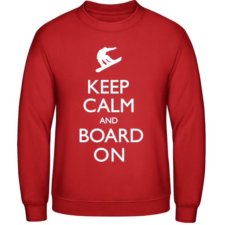 Keep Calm and Board On Sweatshirt contain pic