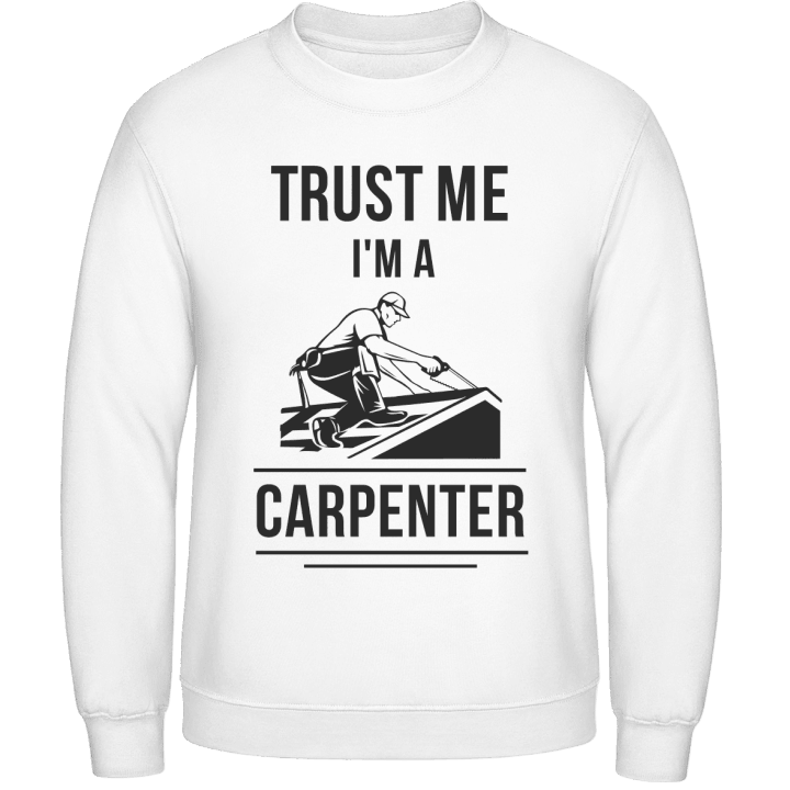 Trust Me I´m A Carpenter Sudadera contain pic