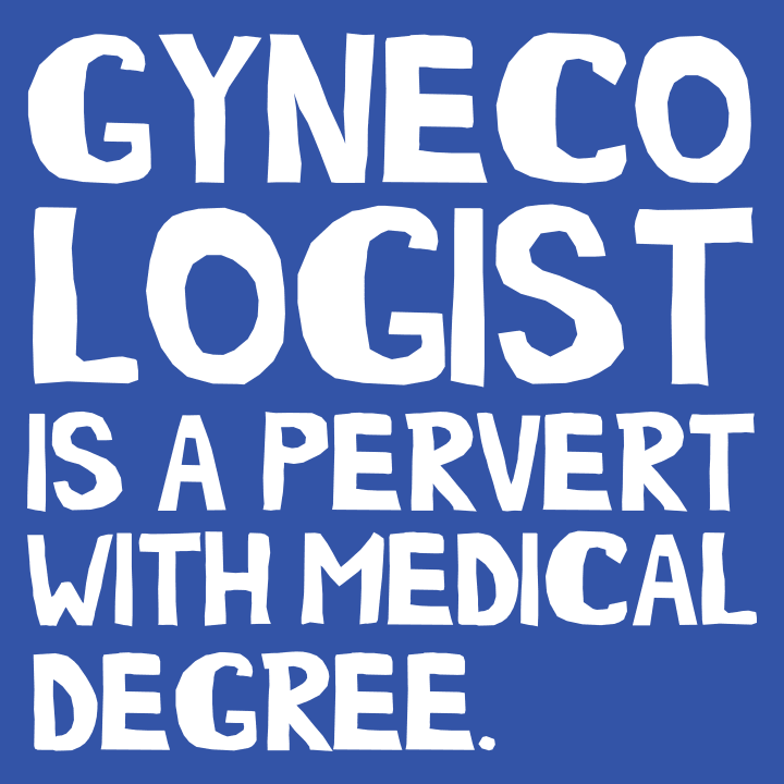 Gynecologist is a pervert with medical degree Camisa de manga larga para mujer 0 image