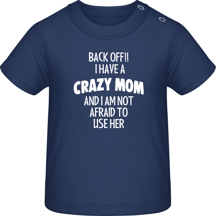 Back Off I Have A Crazy Mom T-shirt bébé 0 image