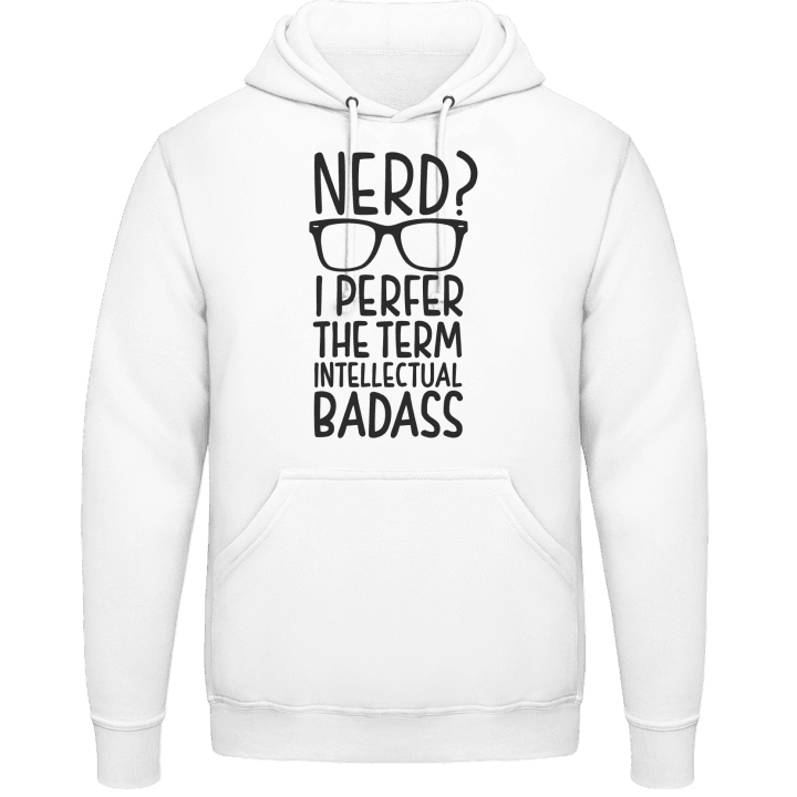 Nerd I Prefer The Term Intellectual Badass Hoodie contain pic