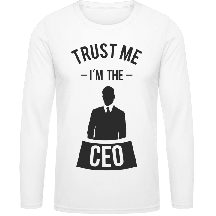 Trust Me I'm The CEO Shirt met lange mouwen contain pic