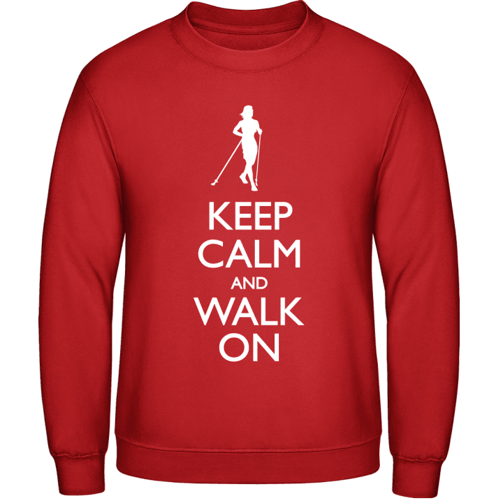 Keep Calm And Walk On Sweatshirt contain pic
