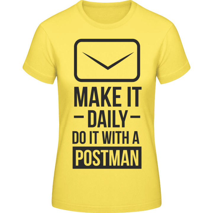 Make It Daily Do It With A Postman T-skjorte for kvinner contain pic