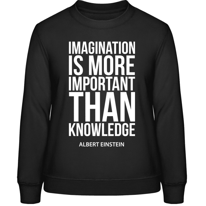 Imagination Is More Important Than Knowledge Sweatshirt för kvinnor 0 image