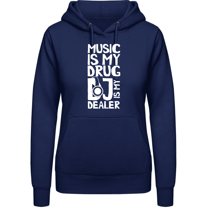 Music Is My Drug DJ Is My Dealer Sudadera con capucha para mujer contain pic