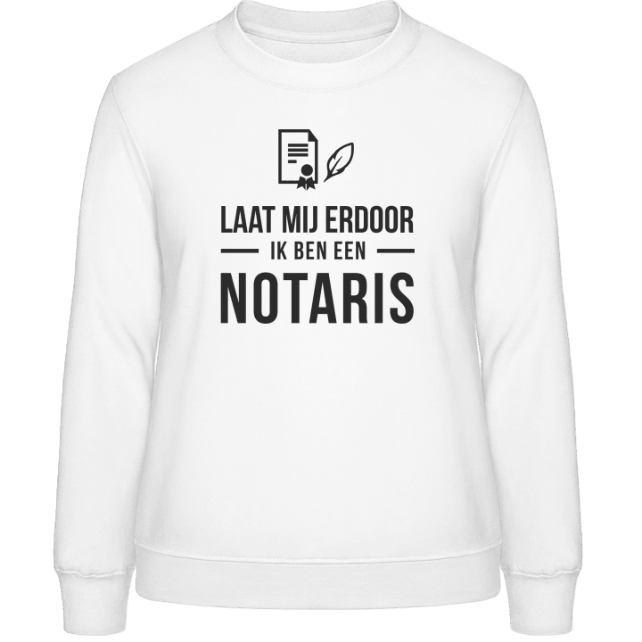 Laat mij door ik ben een notaris Frauen Sweatshirt contain pic
