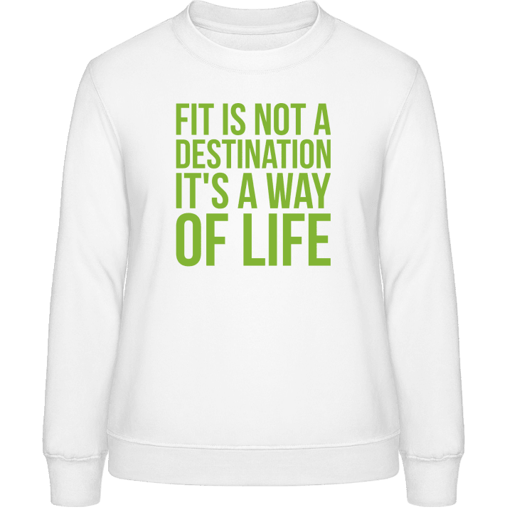 Fit Is Not A Destination Sudadera de mujer contain pic