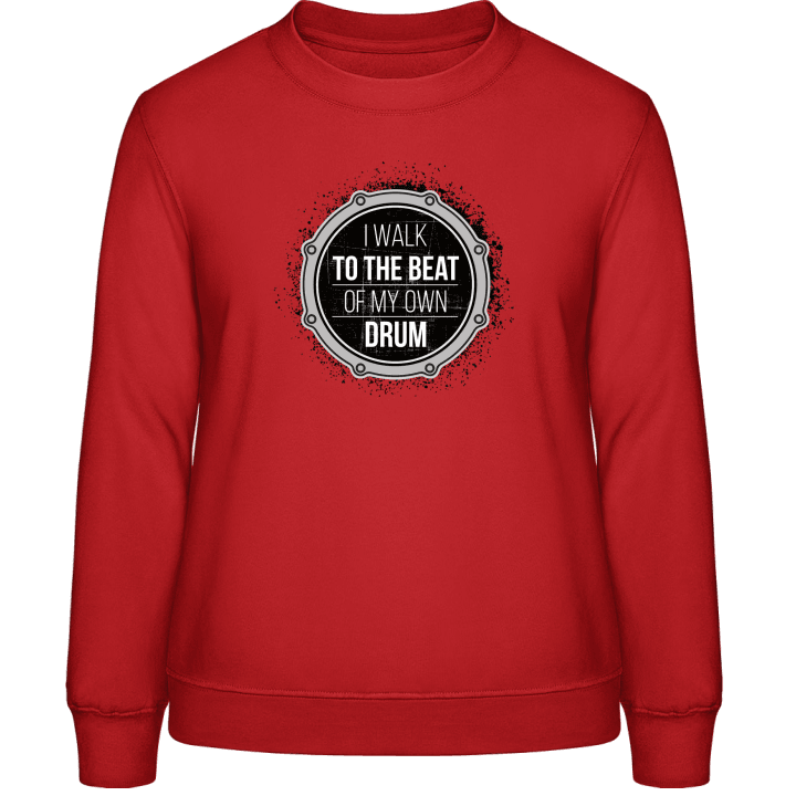 I Walk To The Beat Of My Own Drum Vrouwen Sweatshirt contain pic