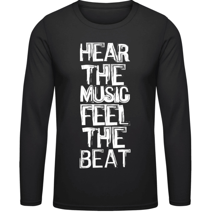 Hear The Music Feel The Beat Shirt met lange mouwen contain pic