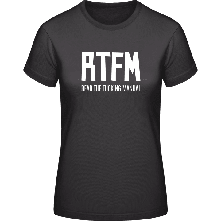 RTFM Read The Fucking Manual Frauen T-Shirt contain pic