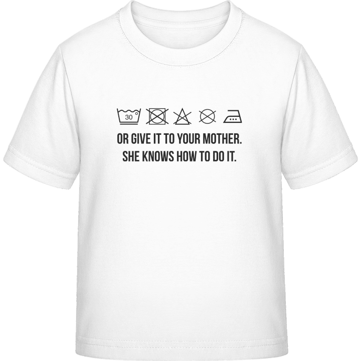 Or Give It To Your Mother She Knows How To Do It T-shirt för barn 0 image