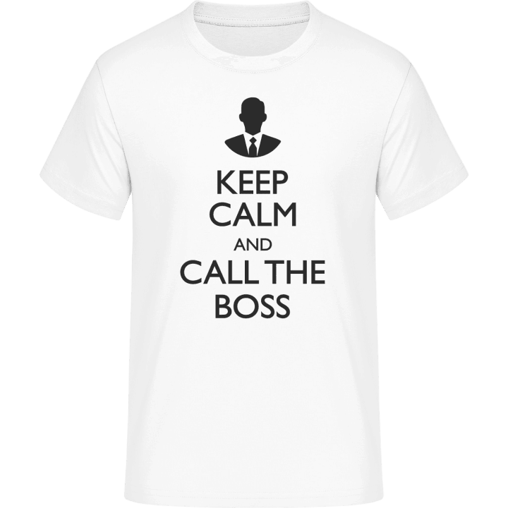 Keep Calm And Call The BOSS T-Shirt 0 image
