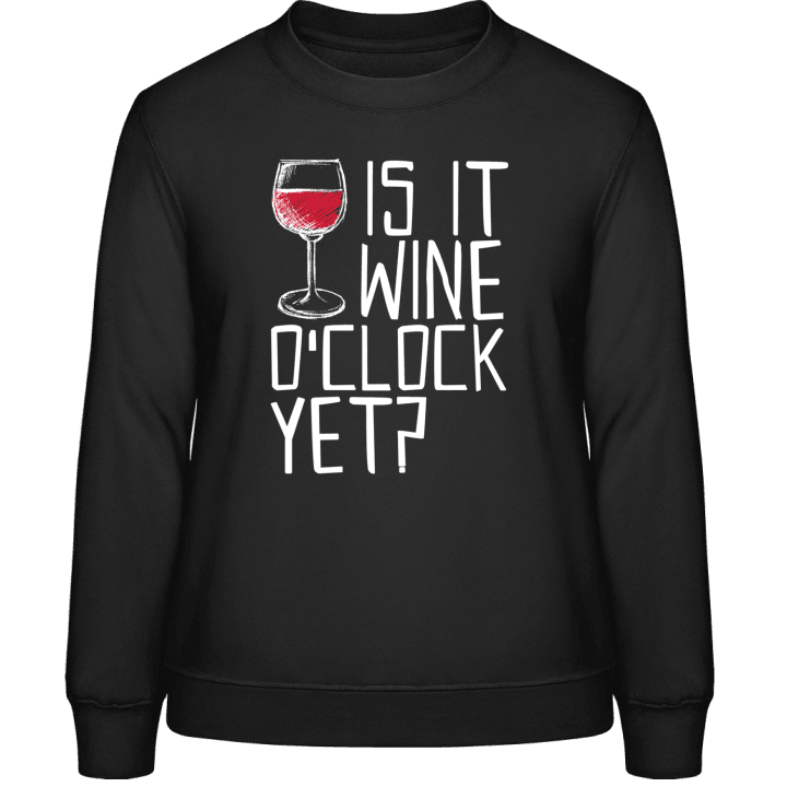 Is It Wine O´Clock Yet Sweatshirt för kvinnor contain pic