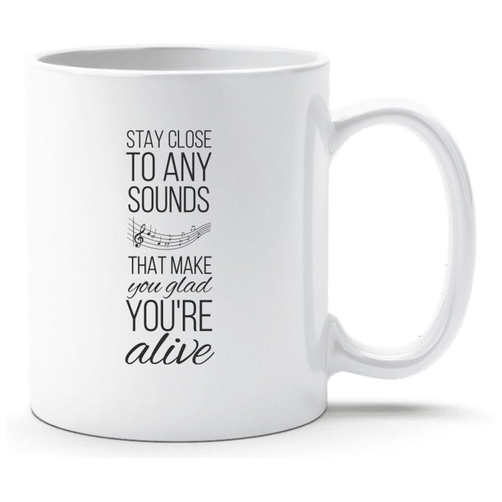 Stay Close To Any Sounds Tasse 0 image