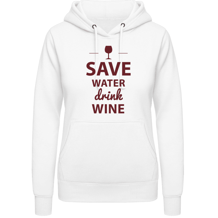 Save Water Drink Wine Hoodie för kvinnor contain pic