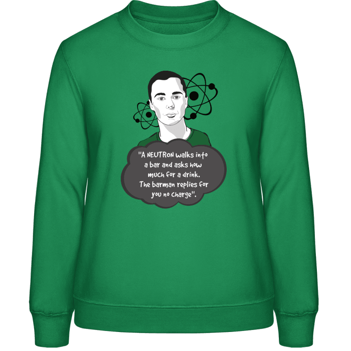 Neutron Walks Into A Bar Sweatshirt för kvinnor 0 image
