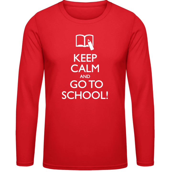 Keep Calm And Go To School T-shirt à manches longues contain pic