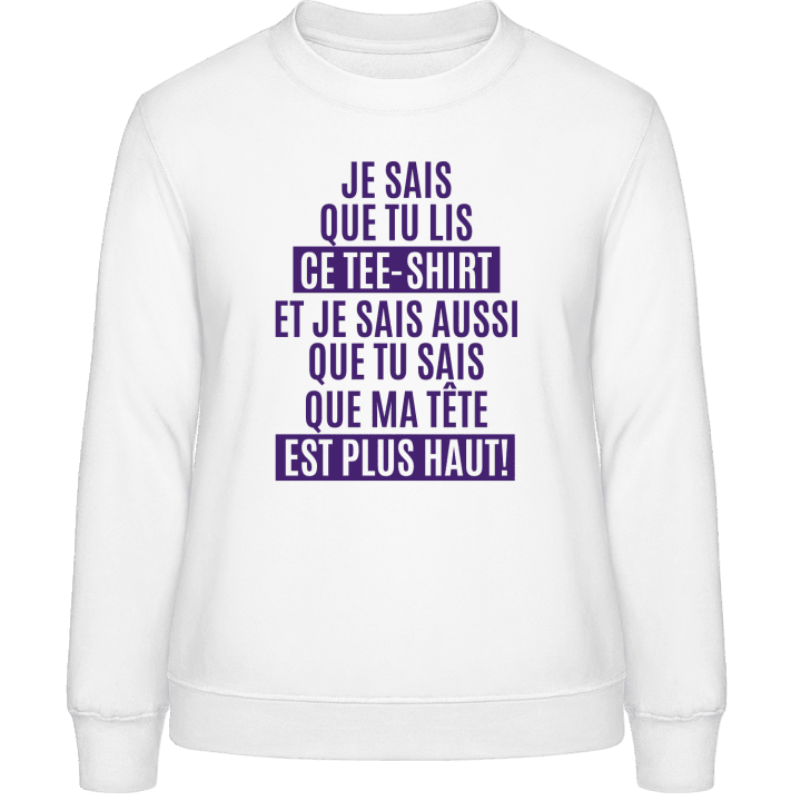Je sais que tu lis ce tee-shirt Frauen Sweatshirt 0 image