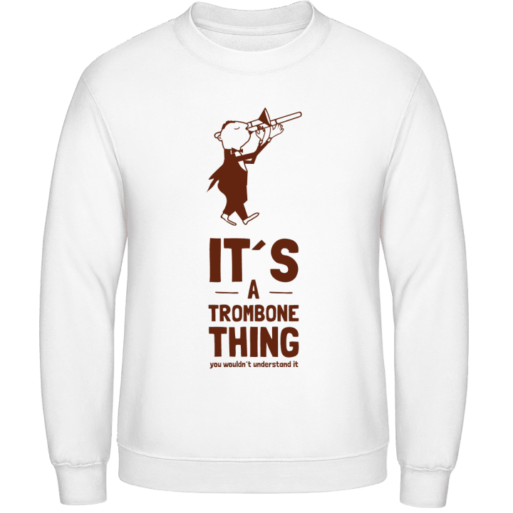 It's A Trombone Thing Sweatshirt contain pic