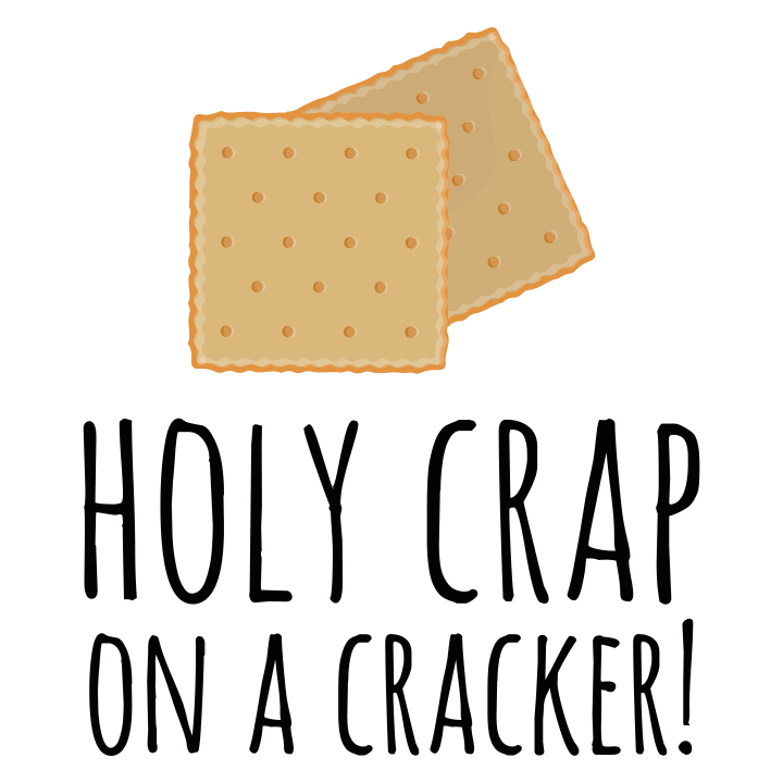 Holy Crap On A Cracker Baby T-Shirt 0 image