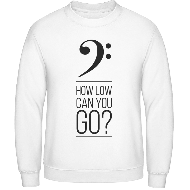 Bass How Low Can You Go Sweatshirt contain pic
