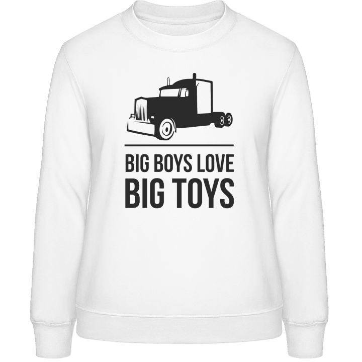 Big Boys Love Big Toys Sweatshirt för kvinnor contain pic