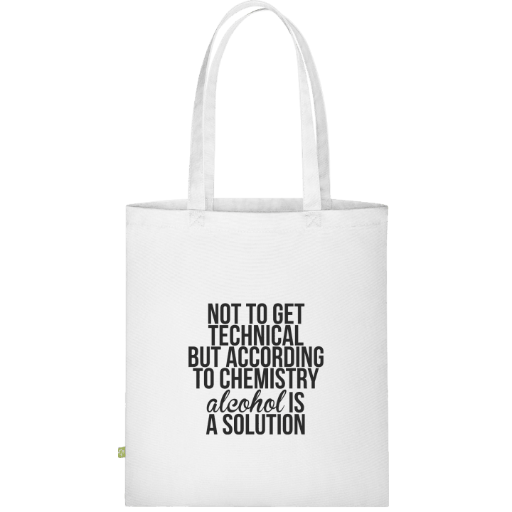 According To Chemistry Alcohol Is A Solution Stofftasche 0 image