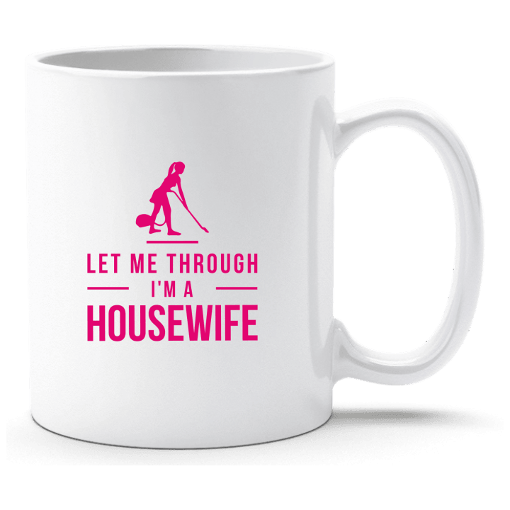 Let Me Through I´m A Housewife Tasse contain pic