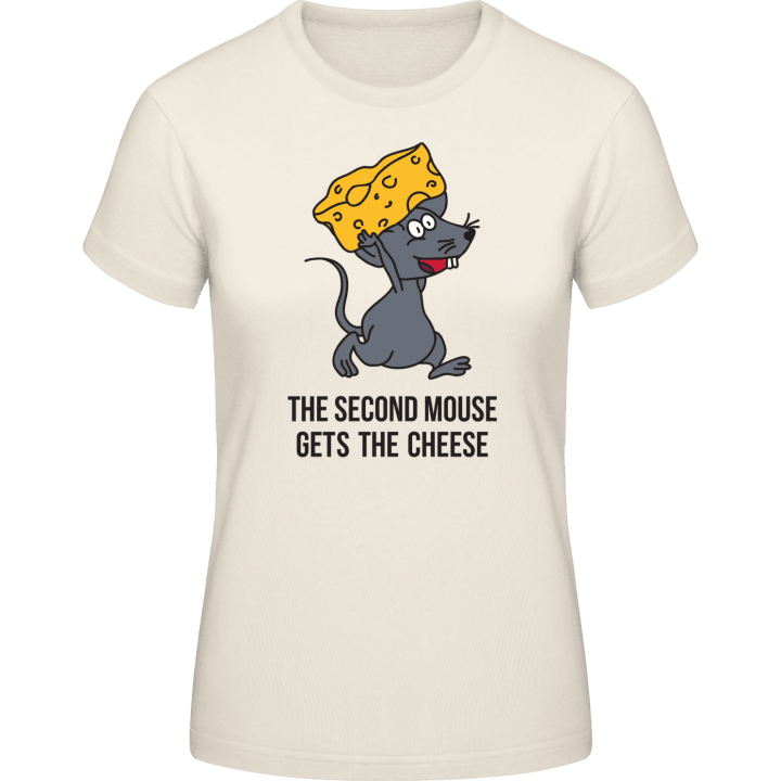 The Second Mouse Gets The Cheese Vrouwen T-shirt 0 image