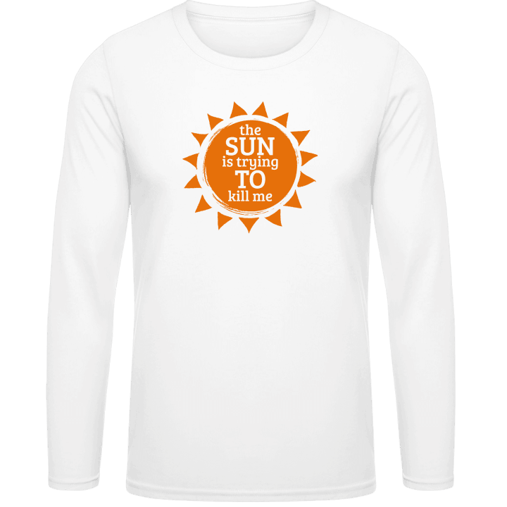 The Sun Is Trying To Kill Me Long Sleeve Shirt 0 image