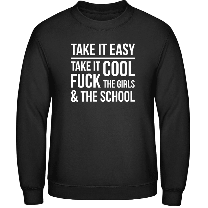 Take It Easy Take It Cool Sweatshirt contain pic
