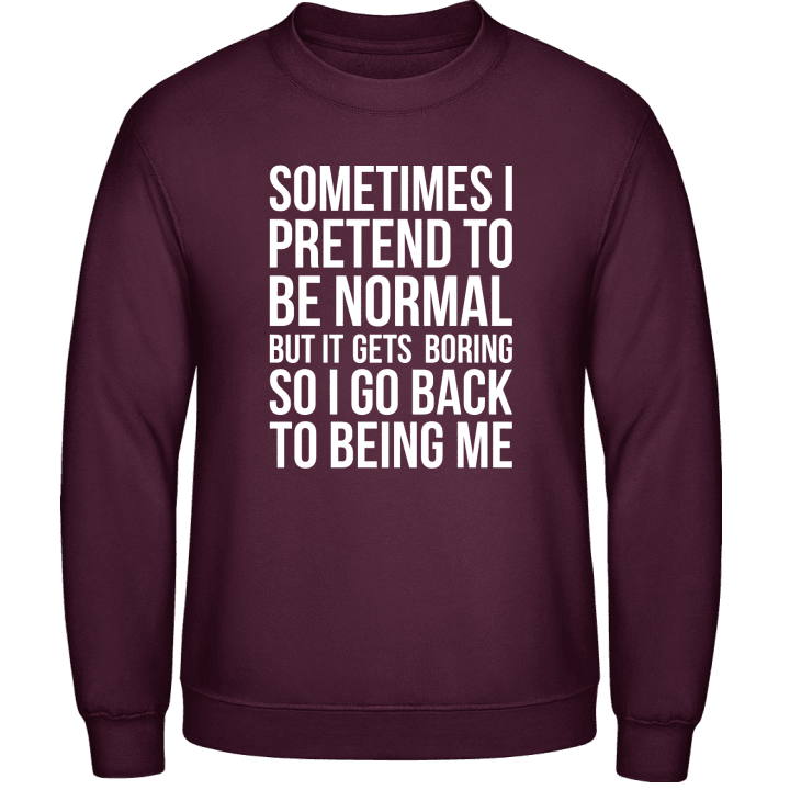 Sometimes I Pretend To Be Normal Sweatshirt 0 image