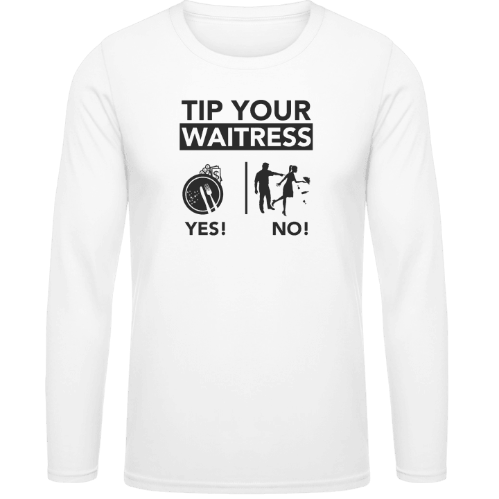 Tip Your Waitress Langarmshirt contain pic